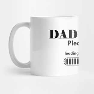 Dad To Be. Please Wait Mug